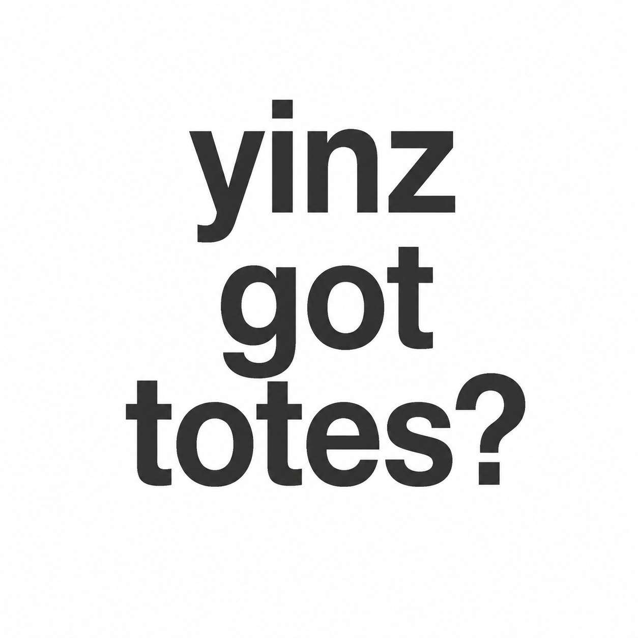 Yinz Got Totes N'at??